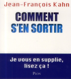 Comment s'en sortir - Kahn Jean-François
