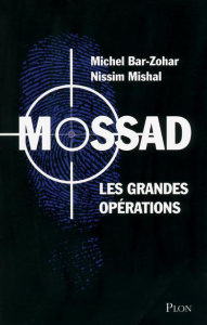 Mossad. Les grandes opérations - Bar-Zohar Michel ; Mishal Nissim ; Clarinard Raymo