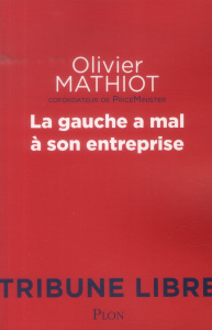 La gauche a mal à son entreprise - Mathiot Olivier