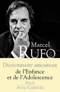 Dictionnaire amoureux de l'enfance et de l'adolescence - Rufo Marcel ; Bouldouyre Alain