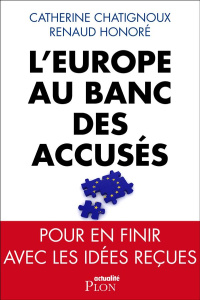L'Europe au banc des accusés - Chatignoux Catherine ; Honoré Renaud