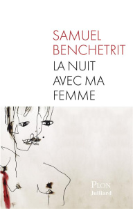 La nuit avec ma femme - Benchetrit Samuel