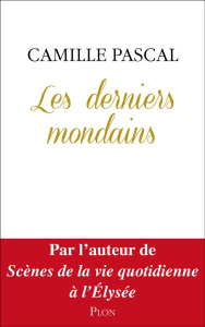 Les derniers mondains - Pascal Camille
