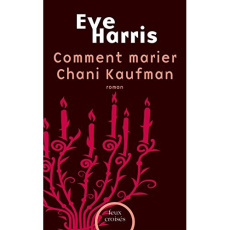 Comment marier Chani Kaufman - Harris Eve ; Rimoldy Christine