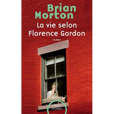 La vie selon Florence Gordon - Morton Brian ; Hechter Michèle