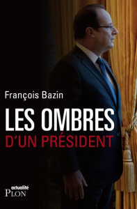 Les ombres d'un président - Bazin François