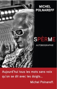 Spèrme. Autobiographie - Polnareff Michel