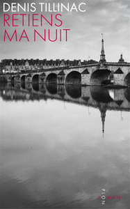 Retiens ma nuit - Tillinac Denis