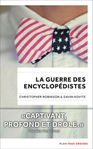 La guerre des Encyclopédistes - Robinson Christopher ; Kovite Gavin ; Roques Stéph