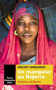 Un manguier au Nigéria. Histoires du Borno - Hiribarren Vincent