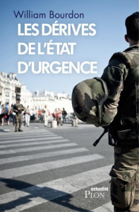 Les dérives de l'état d'urgence - Bourdon William