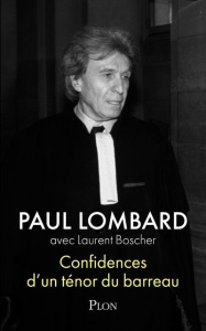 Confidences d'un ténor du barreau - Lombard Paul ; Boscher Laurent