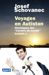 Voyages en Autistan. Chroniques des "Carnets du monde" Saison 2 - Schovanec Josef ; Larmoyer Sophie