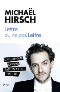 Lettre ou ne pas Lettre - Hirsch Michaël