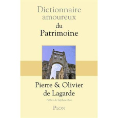 Dictionnaire amoureux du patrimoine - Lagarde Olivier de ; Lagarde Pierre de ; Bouldouyr