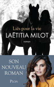 Liés pour la vie - Milot Laëtitia ; Des Mazery Bénédicte