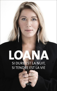Si dure est la nuit, si tendre est la vie - LOANA