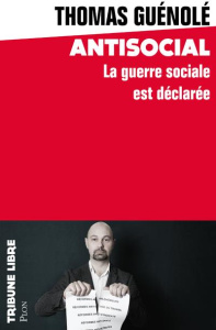 Antisocial. La guerre sociale est déclarée - Guénolé Thomas