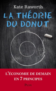 La théorie du Donut. L'économie de demain en 7 principes - Raworth Kate ; Bury Laurent