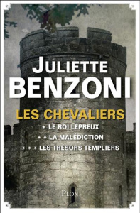 Les Chevaliers L'intégrale : Le roi lépreux ; La malédiction ; Les trésors templiers - Benzoni Juliette