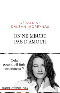 On ne meurt pas d'amour - Dalban-Moreynas Géraldine