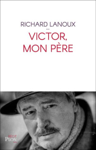 Victor, mon père - Lanoux Richard