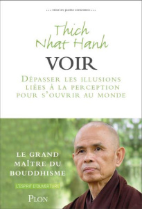 Vivre en pleine conscience : voir - NHAT HANH THICH