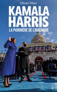 Kamala Harris. La pionnière de l'Amérique - Piton Olivier