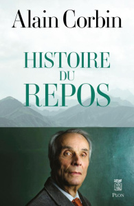 Histoire du repos - Corbin Alain