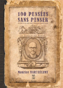 100 pensées sans penser - Barthélemy Maurice
