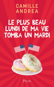 Le plus beau lundi de ma vie... tomba un mardi ! - Andrea Camille