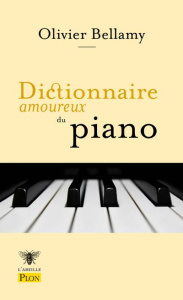 Dictionnaire amoureux du piano - Bellamy Olivier ; Bouldouyre Alain