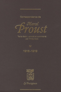 Correspondance de Marcel Proust. Tome 4, 1916-1919 - Proust Marcel ; Kolb Philip