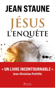 Jésus l'enquête - Staune Jean ; Petitfils Jean-Christian ; Thomas Je