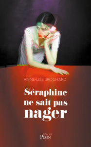 Séraphine ne sait pas nager - Brochard Anne-Lise