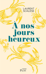 A nos jours heureux - Scalese Laurent