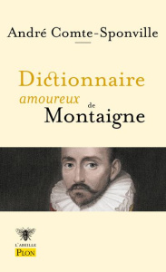 Dictionnaire amoureux de Montaigne - Comte-Sponville André ; Bouldouyre Alain