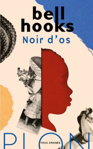 Noir d'os - Hooks Bell ; Delavaud Lorraine
