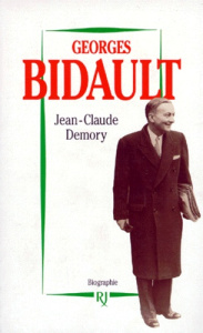 Georges Bidault. 1899-1983, biographie - Demory Jean-Claude