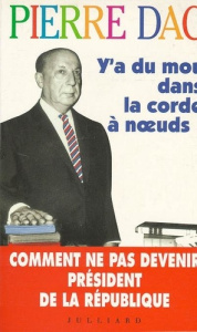 La substantifique moelle de Pierre Dac Tome 3 : Y'a du mou dans la corde à noeuds ! - Dac Pierre