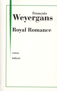 Royal romance - Weyergans François