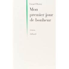 Mon premier jour de bonheur - Duroy Lionel