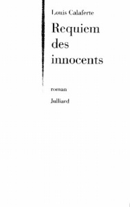 REQUIEM DES INNOCENTS - Calaferte Louis