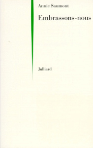 Embrassons-nous - Saumont Annie