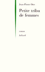 Petite tribu de femmes - Otte Jean-Pierre