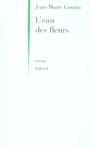 L'eau des fleurs - Gourio Jean-Marie