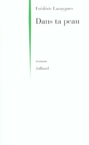 Dans ta peau - Lasaygues Frédéric