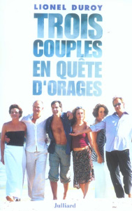 Trois couples en quête d'orages - Duroy Lionel
