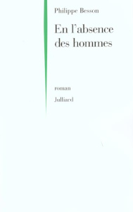 En l'absence des hommes - Besson Philippe