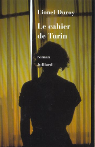 Le cahier de Turin - Duroy Lionel